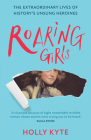 Roaring Girls: The Forgotten Feminists of British History Cover Image