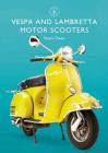 Vespa and Lambretta Motor Scooters (Shire Library) By Stuart Owen Cover Image