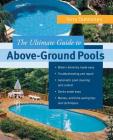 The Ultimate Guide to Above-Ground Pools By Terry Tamminen Cover Image