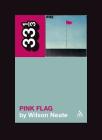Wire's Pink Flag (33 1/3 #62) By Wilson Neate Cover Image