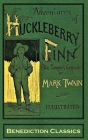 Adventures of Huckleberry Finn (Tom Sawyer's Comrade): [FULLY ILLUSTRATED FIRST EDITION. 174 original illustrations.] By Mark Twain, E. W. Kemble Cover Image