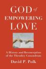 God of Empowering Love: A History and Reconception of the Theodicy Conundrum Cover Image