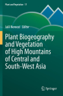 Plant Biogeography and Vegetation of High Mountains of Central and South-West Asia (Plant and Vegetation #17) By Jalil Noroozi (Editor) Cover Image