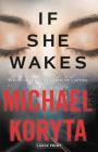 If She Wakes By Michael Koryta Cover Image