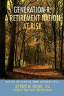 Generation R: A Retirement Nation at Risk: How You Can Escape the Coming Retirement Crisis Cover Image