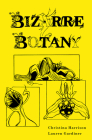 Bizarre Botany: An A-Z Adventure Through the Plant Kingdom By Christina Harrison, Lauren Gardiner, Livi Mills (Illustrator) Cover Image