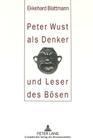 Peter Wust ALS Denker Und Leser Des Boesen By Ekkehard Blattmann Cover Image