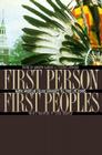 First Person, First Peoples By Andrew Garrod (Editor), Colleen Larimore, Louise Erdrich (Foreword by) Cover Image