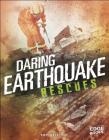 Daring Earthquake Rescues (Rescued!) By Amy Waeschle Cover Image