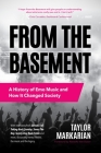 From the Basement: A History of Emo Music and How It Changed Society (Music History and Punk Rock Book, for Fans of Everybody Hurts, Smas Cover Image