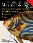 Marine Biology: 96 Word Search Puzzles for the Ocean Lover's Soul By Nola Lee Kelsey Cover Image