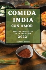 Comida India Con Amor 2022: Recetas Exquisitas de la Tradición Cover Image
