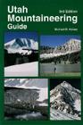 Utah Mountaineering Guide By Michael R. Kelsey Cover Image