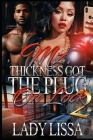 Mz. Thickness Got the Plug on Lock 2 By Lady Lissa Cover Image