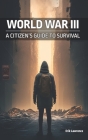 World War III: A Citizen's Guide to Survival Cover Image