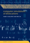 Computer Simulations of Dislocations By Vasily Bulatov, Wei Cai Cover Image