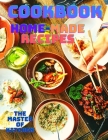 A Cookbook with Easy Home-made Recipes: A Must-Try Delicious and Quick-to-Make Recipes By Magic Publisher Cover Image
