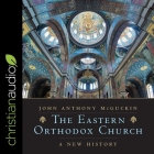 The Eastern Orthodox Church Lib/E: A New History Cover Image