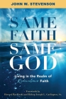Same Faith, Same God - Living In The Realm of Ridiculous Faith By Stevenson John W. Cover Image