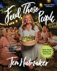 Feed These People: Slam-Dunk Recipes for Your Crew By Jen Hatmaker Cover Image