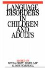 Language Disorders in Children and Adults: Psycholinguistic Approaches to Therapy (Exc Business and Economy (Whurr) #49) By Shula Chiat, James Law, Jane Marshall Cover Image
