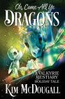 Oh, Come All Ye Dragons By Kim McDougall Cover Image