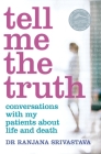 Tell Me the Truth: Conversations With My Patients About Life and Death Cover Image
