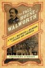 The Fall of the House of Walworth: A Tale of Madness and Murder in Gilded Age America By Geoffrey O'Brien Cover Image