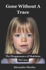 Gone Without A Trace: The Disappearance of Madeleine McCann Cover Image