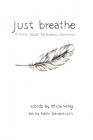 Just Breathe: A Simple Guide to Mindful Meditation By Eliza Wing, Karen Sandstrom (Illustrator) Cover Image