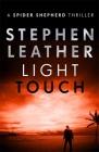 Light Touch (The Spider Shepherd Thrillers) By Stephen Leather Cover Image
