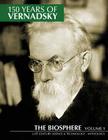 150 Years of Vernadsky: The Biosphere By Jason a. Ross (Editor), Meghan K. Rouillard (Editor), Vladimir I. Vernadsky Cover Image