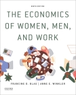 The Economics of Women, Men, and Work By Francine D. Blau, Anne E. Winkler Cover Image