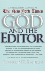 God and the Editor: My Search for Meaning at the New York Times By Robert H. Phelps Cover Image
