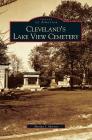 Cleveland's Lake View Cemetery By Marian J. Morton Cover Image