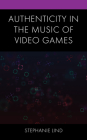 Authenticity in the Music of Video Games Cover Image