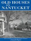 Old Houses on Nantucket By Kenneth Duprey Cover Image