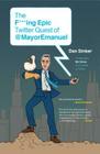 The F***ing Epic Twitter Quest of @MayorEmanuel By Dan Sinker, Biz Stone (Foreword by) Cover Image