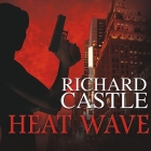 Heat Wave Lib/E By Richard Castle, Johnny Heller (Read by) Cover Image