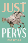 Just Pervs By Jess Taylor Cover Image