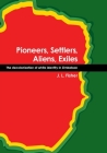 Pioneers, Settlers, Aliens, Exiles: The decolonisation of white identity in Zimbabwe Cover Image