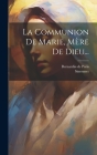 La Communion De Marie, Mère De Dieu... By Bernardin De Paris, Simounet Cover Image