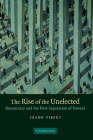 The Rise of the Unelected: Democracy and the New Separation of Powers By Frank Vibert Cover Image