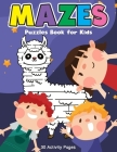 Mazes Puzzles Book for Kids: 30 Easy Medium LLAMA, Lion, Rabbit, Monkey, Sloth and More Animals Mazes Activity Book for Kids Ages 4-8 Cover Image