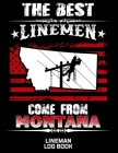 The Best Linemen Come From Missouri Lineman Log Book: Great Logbook Gifts For Electrical Engineer, Lineman And Electrician, 8.5 X 11, 120 Pages White By J. W. Lovgren Cover Image