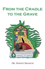 From the Cradle to the Grave By Ernest Branch Cover Image
