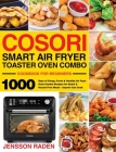 COSORI Smart Air Fryer Toaster Oven Combo Cookbook for Beginners By Jensson Raden Cover Image