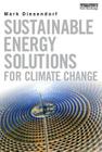 Sustainable Energy Solutions for Climate Change By Mark Diesendorf Cover Image