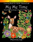 Coloring Book for Adults: MantraCraft: My Me Time: Stress Relieving Designs for Adults Relaxation By Mantracraft Cover Image