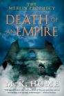 The Merlin Prophecy Book Two: Death of an Empire By M. K. Hume Cover Image